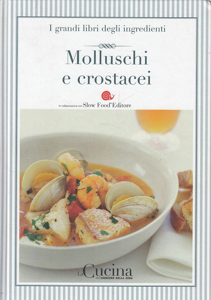 LK- GRANDI LIBRI INGREDIENTI 15 MOLLUSCHI CROSTACEI-- CORRIERE--- 2005- C-XFS