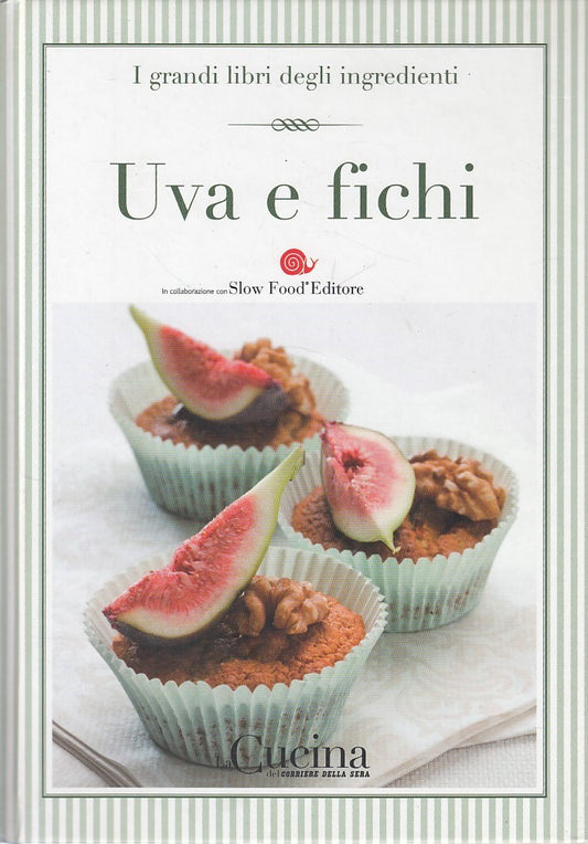 LK- GRANDI LIBRI INGREDIENTI N.20 UVA E FICHI -- CORRIERE --- 2005 - C - XFS