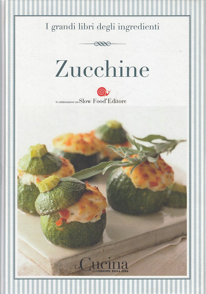 LK- GRANDI LIBRI INGREDIENTI N.21 ZUCCHINE -- CORRIERE --- 2005 - C - XFS