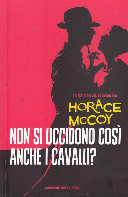 LG- NON SI UCCIDONO COSI' ANCHE I CAVALLI?- MCCOY- CORRIERE--- 2017- B- ZDS106