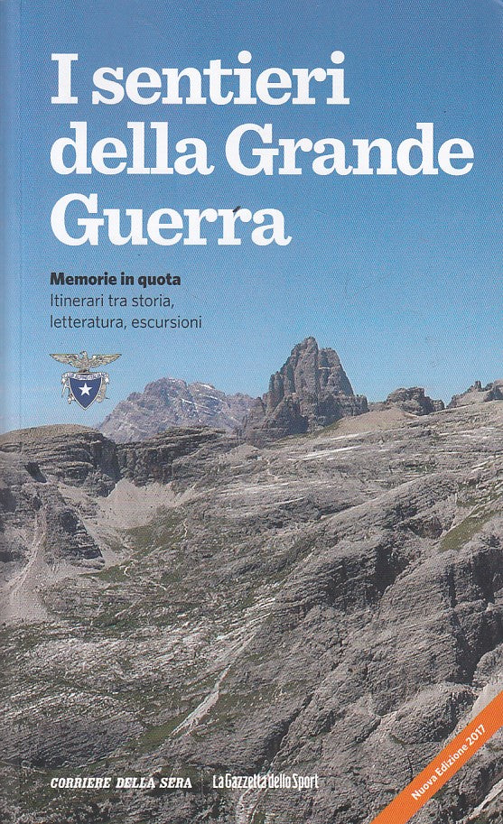 LV- I SENTIERI DELLA GRANDE GUERRA -- CORRIERE GAZZETTA --- 2017 - B - YDS414