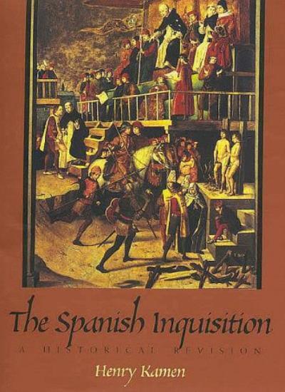 LS- THE SPANISH INQUISITION A HISTORICAL REVISION- HENRY KAMEN-- 1997- CS- YFS35