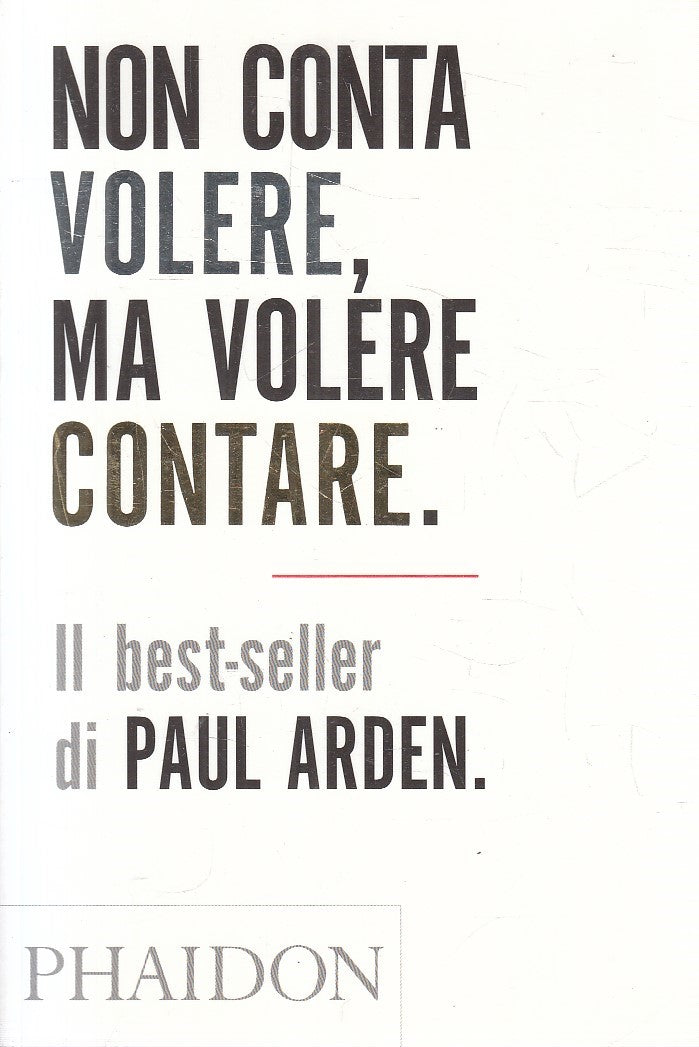 LN- NON CONTA VOLERE, MA VOLERE CONTARE - ARDEN - PHAIDON --- 2005 - B - YFS272