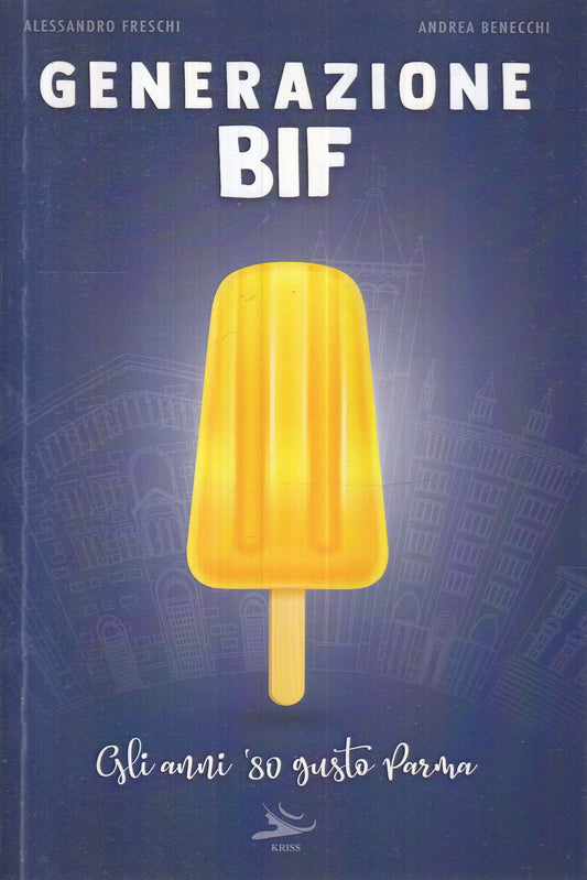 LN- GENERAZIONE BIF- FRESCHI & BENECCHI- KRISS-- 1A ED.- 2023- B- YFS985