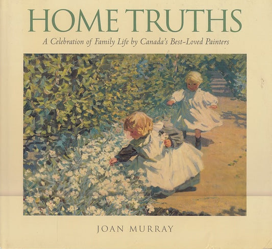 LT- HOME TRUTHS - JOAN MURRAY - KEY PORTER BOOKS --- 1997- CS- YDS548