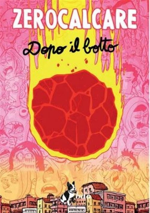 Dopo il botto - Zerocalcare - Bao Publishing - G26