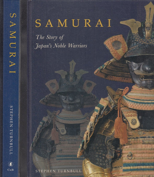 LT- SAMURAI THE STORY OF JAPAN'S NOBLE WARRIORS - STEPHEN TURNBULL- 2004- C- VDX