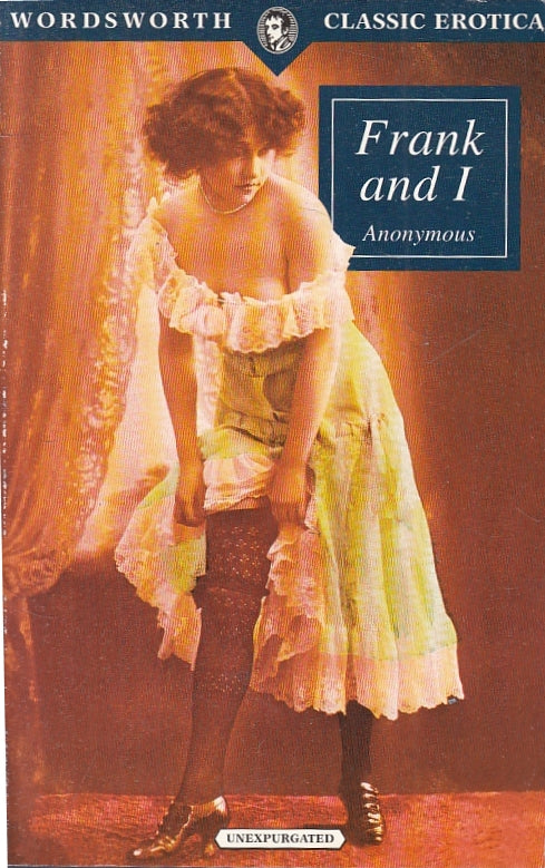 LX- WORDSWORTH CLASSIC EROTICA FRANK AND I - ANONYMOUS - INGLESE- LNG3