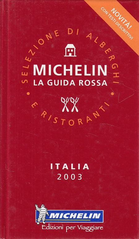 LV- LA GUIDA ROSSA ITALIA ALBERHI E RISTORANTI -- MICHELIN --- 2003 - C - ZFS430