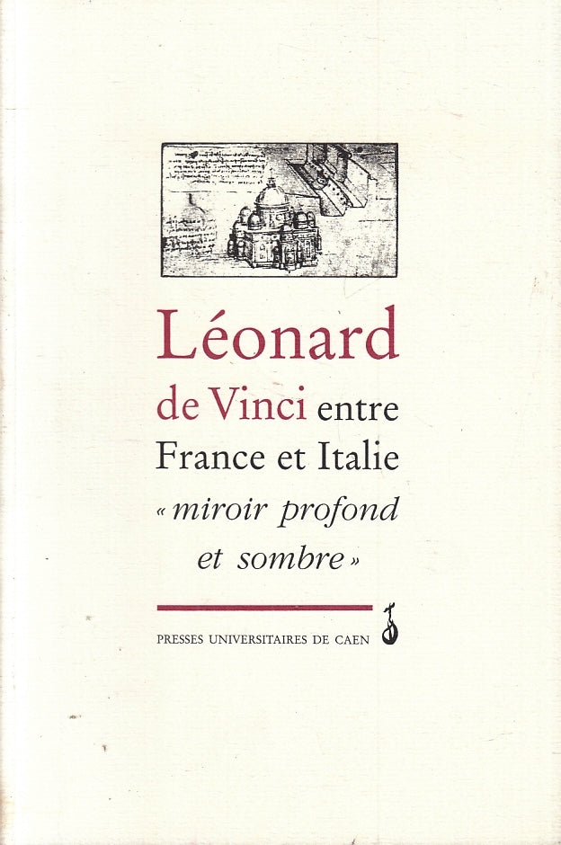 LS-LEONARD DE VINCI ENTRE FRANCE ET ITALIE- UNIVERSITAIRES CAEN- 1999- B- ZFS615