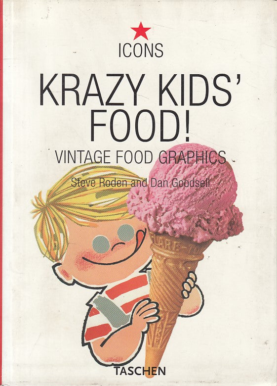 LZ- KRAZY KIDS' FOOD! - RODEN GODDSELL - TASCHEN - ICONS -- 2003 - B - YFS34