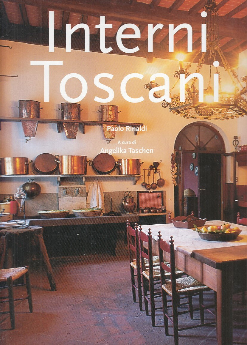 LT- INTERNI TOSCANI - PAOLO RINALDI - TASCHEN --- 1998 - CS - YFS823