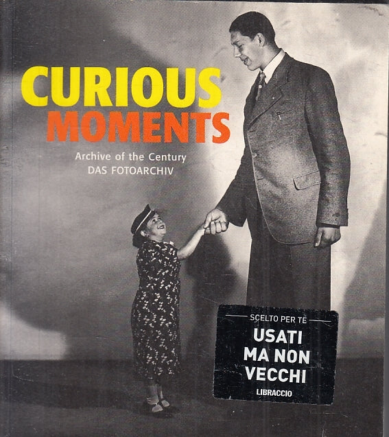 CURIOUS MOMENTS ARCHIVE OF THE CENTURY DAS FOTOARCHIV INGLESE TEDESCO-JXS87