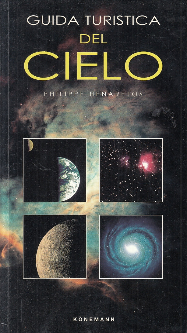 LZ- GUIDA TURISTICA DEL CIELO - PHILIPPE HENAREJOS - KONEMANN--- 2001- B- ZFS183