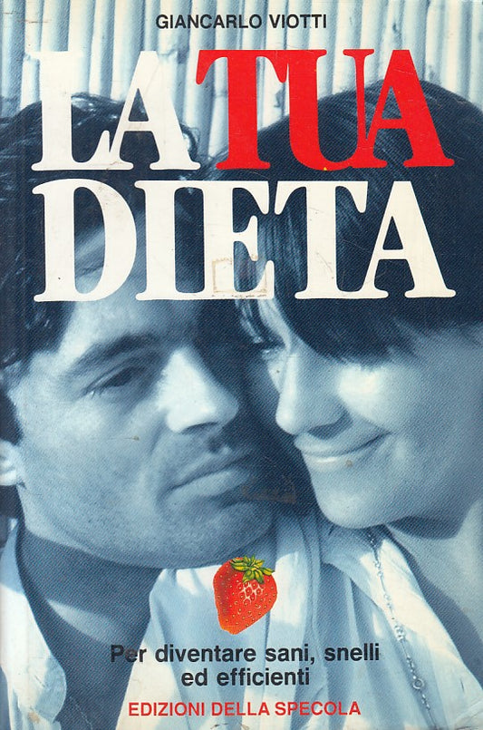 LZ- LA TUA DIETA DIVENTARE SANI SNELLI- VIOTTI- DELLA SPECOLA--- 1991- B - YFS16