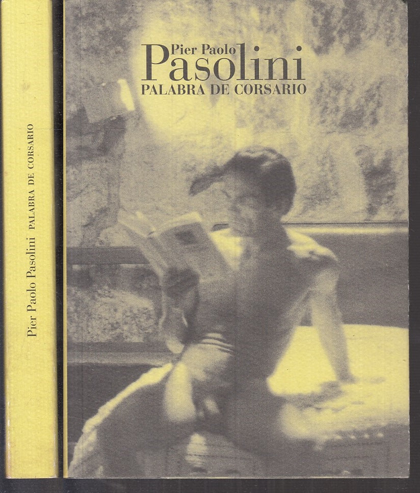 LN- PALABRA DE CORSARO - PIER PAOLO PASOLINI - BELLAS ARTES --- 2005 - B- XFS108