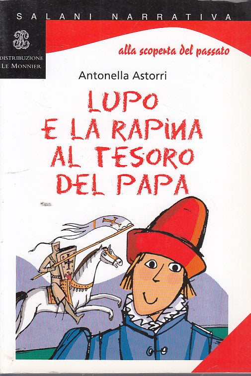 LN- LUPO LA RAPINA TESORO PAPA- ASTORRI- SALANI-- 1a ED.- 2006- B- YDS11