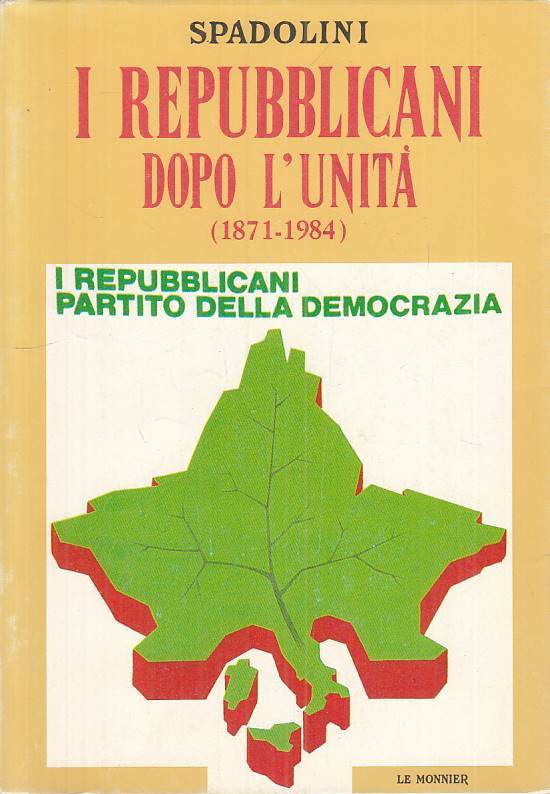 LS- I REPUBBLICANI DOPO L'UNITA' - SPADOLINI - LE MONNIER --- 1984 - BS - ZTS661