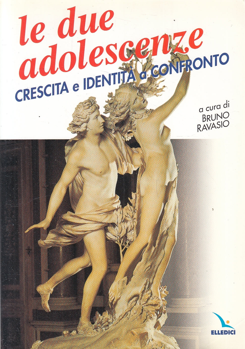 LN2- LE DUE ADOLESCENZE CRESCITA E IDENTITA' - RAVASIO - ELLEDICI - B - JXS17
