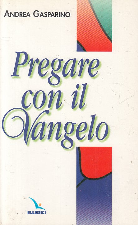 LD- PREGARE CON IL VANGELO - ANDREA GASPARINO - LDC --- 2001 - B - ZFS418