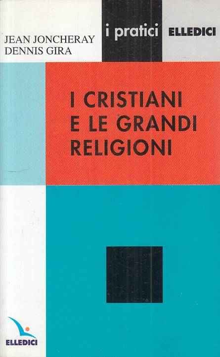 LS- I CRISTIANI E LE GRANDI RELIGIONI- JONCHERAY GIRA - LDC--- 2000 - B - ZFS159