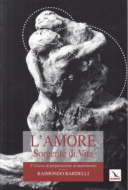 LS- L'AMORE SORGENTE DI VITA INTIMITA' CONIUGALE -- LDC --- 2000 - B - ZFS404