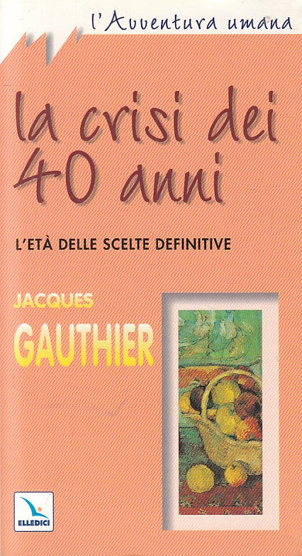 LS- LA CRISI DEI 40 ANNI - GAUTHIER - LDC - AVVENTURA UMANA -- 2001 - B - ZFS22