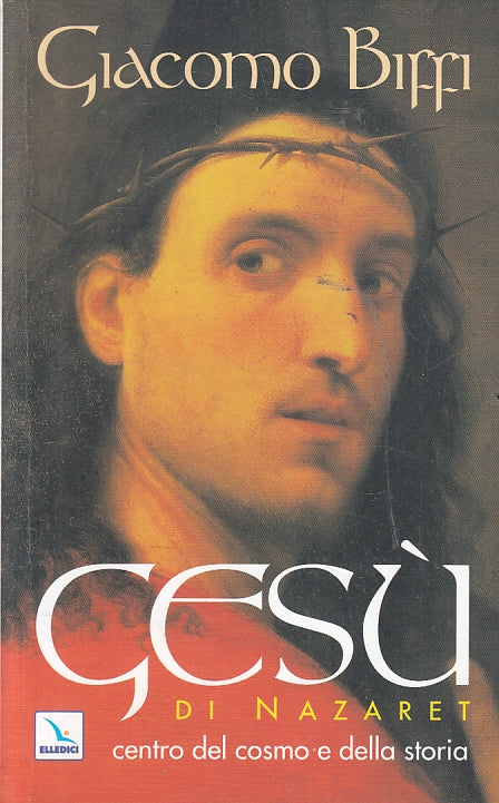 LD- GESU' DI NAZARET CENTRO COSMO E STORIA- GIACOMO BIFFI- ELLEDICI---- B-ZFS103