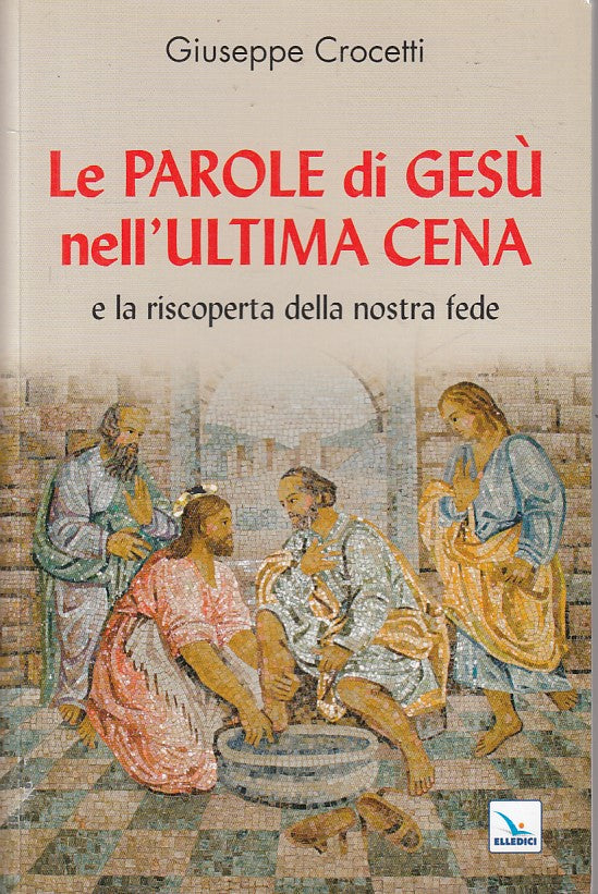 LD- LE PAROLE DI GESU' - CROCETTI - LDC - MEDITARE -- 2013 - B - ZFS142