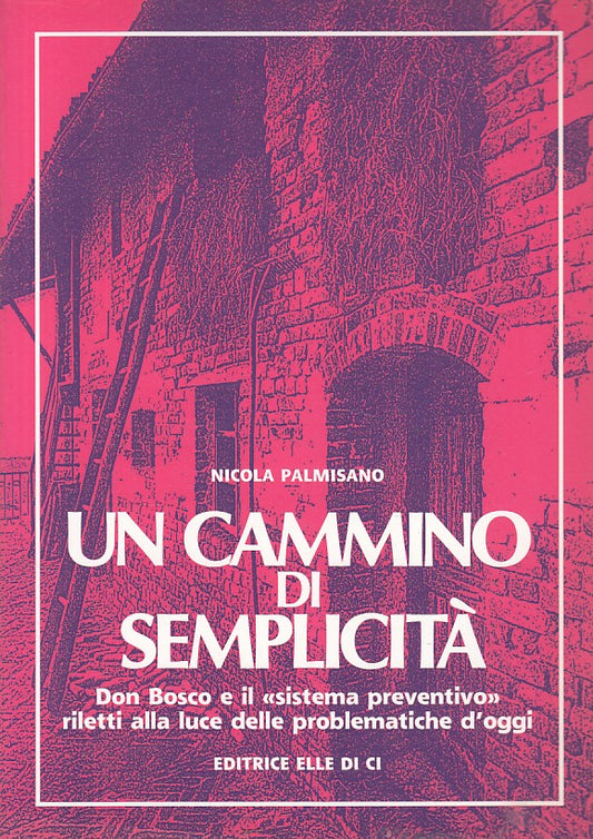 LD- UN CAMMINO DI SEMPLICITA' - PALMISANO - LDC --- 1987 - B - YFS254
