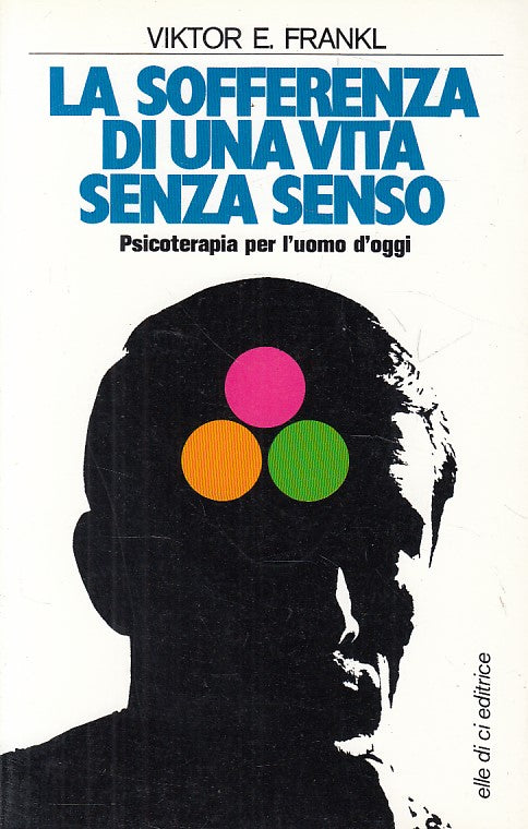 LS- SOFFERENZA DI UNA VITA SENZA SENSO - FRANKL - LDC --- 1992 - B - YFS664