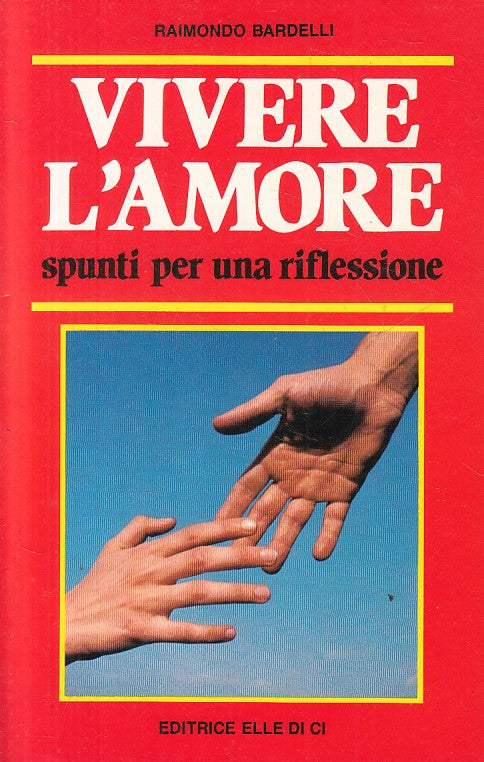 LS- VIVERE L'AMORE SPUNTI PER RIFLESSIONE - BARDELLI - LDC --- 1989 - B - ZFS201