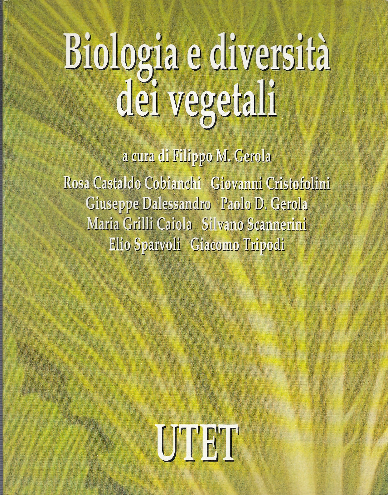 LZ- BIOLOGIA E DIVERSITA' DEI VEGETALI - GEROLA - UTET-- 1a ED.- 1995- B- YFS298