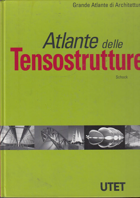 LZ- ATLANTE DELLE TENSOSTRUTTURE - SCHOCK - UTET --- 2001 - C - YFS522