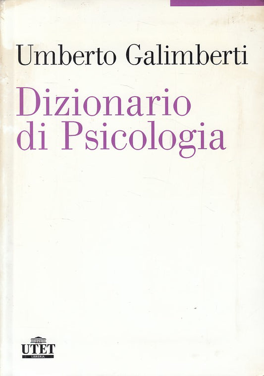 LS- DIZIONOARIO DI PSICOLOGIA - GALIMBERTI - UTET --- 2006 - B - YDS160