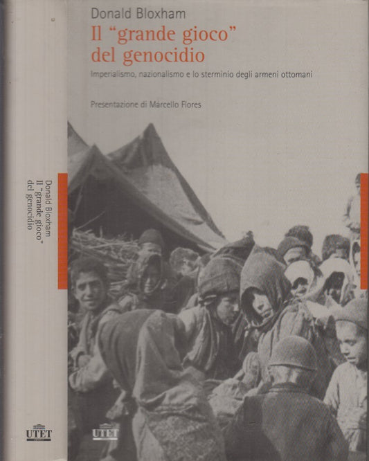 LS- IL GRANDE GIOCO DEL GENOCIDIO- DONALD BLOXHAM- UTET-- 1a ED.- 2007- CS- MLT3