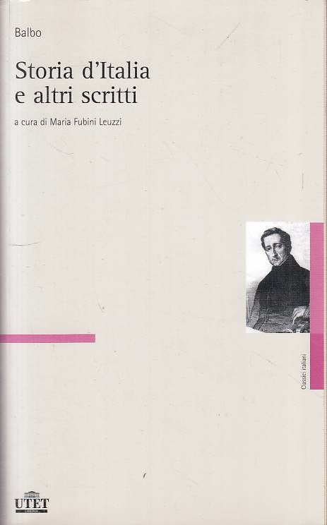 LS- STORIA D'ITALIA E ALTRI SCRITTI - BALBO - UTET - CLASSICI-- 2011 - B - YFS17