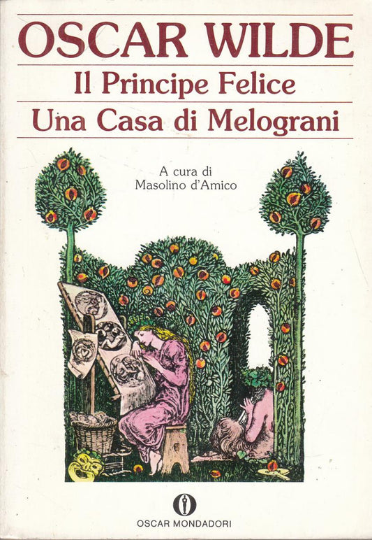 LN2- IL PRINCIPE FELICE UNA CASA DI MELOGRANI- OSCAR WILDE- MONDADORI- B - JXS70
