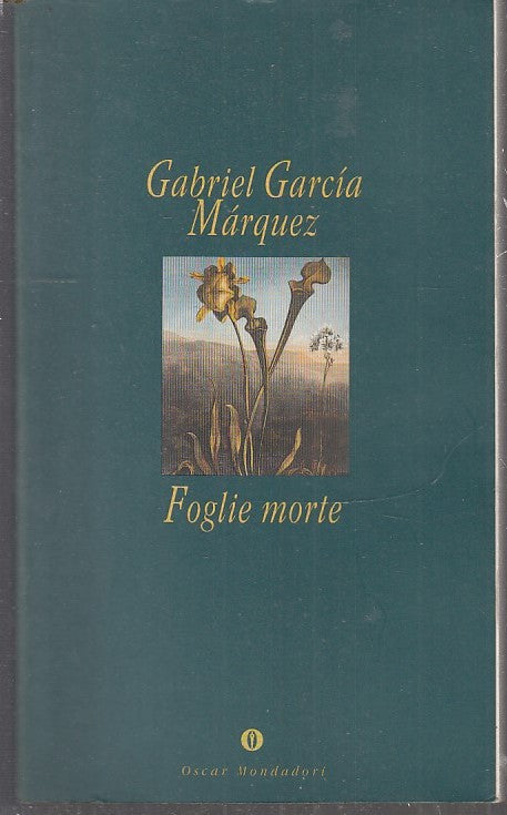 LN- FOGLIE MORTE - GABRIEL GARCIA MARQUEZ - MONDADORI - OSCAR --- B- XFS