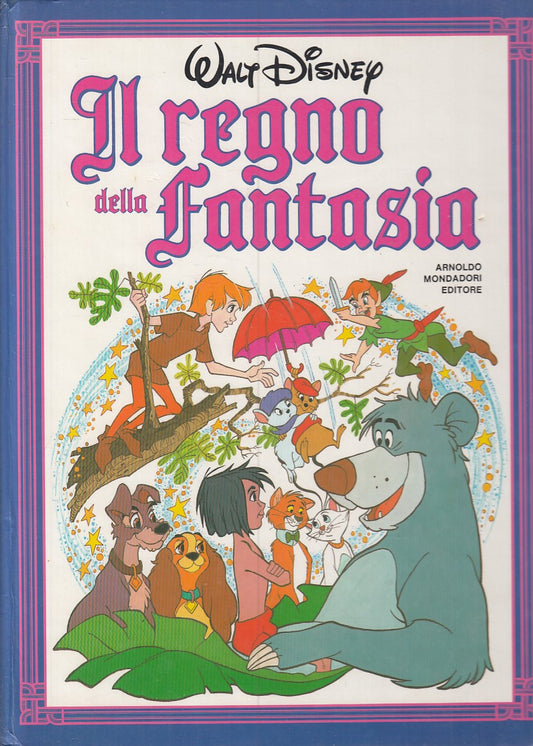 LB- IL REGNO DELLA FANTASIA - DISNEY - MONDADORI --- 1989 - C - RGZ