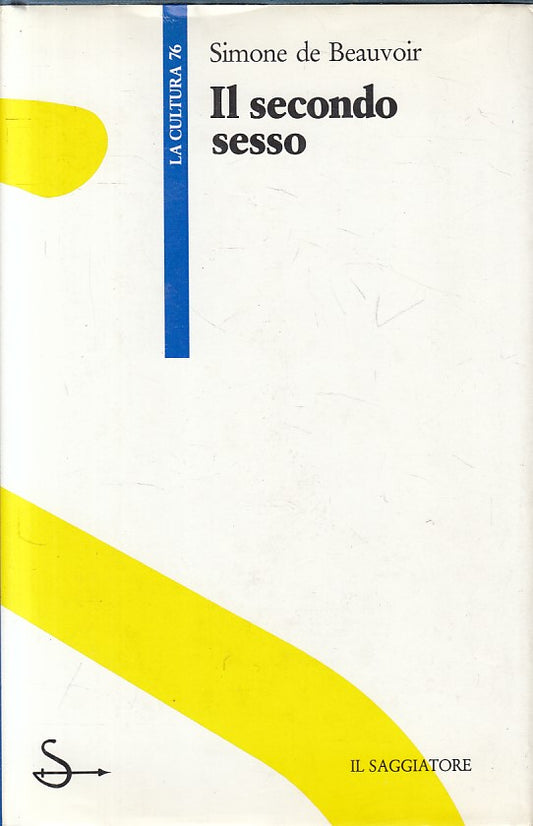 LS- IL SECONDO SESSO - DE BEAUVOIR - SAGGIATORE - CULTURA -- 1988 - CS - ZFS102