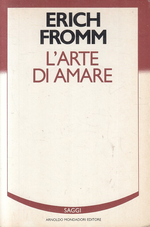 LN2- L'ARTE DI AMARE - ERICH FROMM - MONDADORI SAGGI - B - JXS142