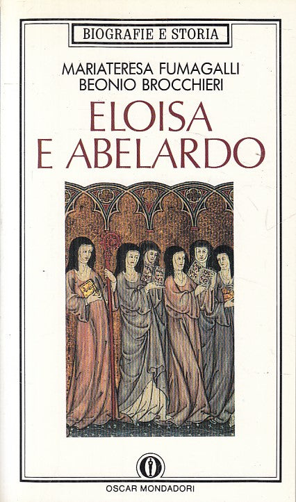 LN- ELOISA E ABELARDO - FUMAGALLI BROCCHIERI - MONDADORI --- 1987 - B - ZFS195