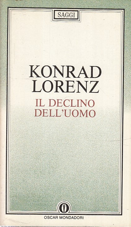 LN- IL DECLINO DELL'UOMO - KONRAD LORENZ - MONDADORI- OSCAR SAGGI-- 1988- B- XFS