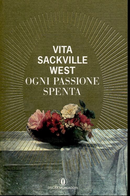 LN- OGNI PASSIONE SPENTA- SACKVILLE WEST- MONDADORI- OSCAR ORO-- 1987- B- ZFS533