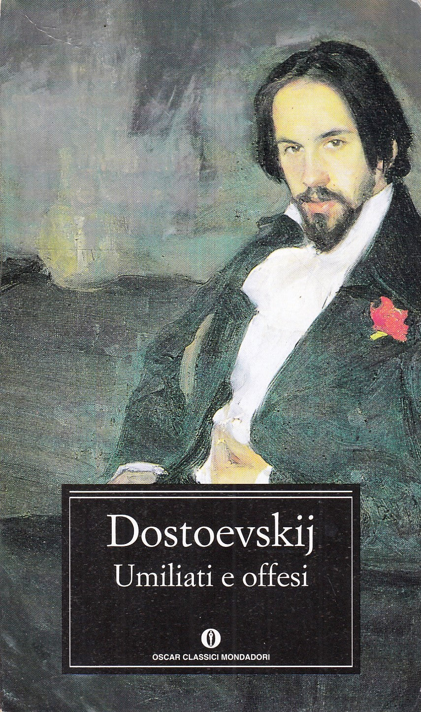 LN- UMILIATI E OFFESI - DOSTOEVSKIJ - MONDADORI - OSCAR CLASSICI --- B - XFS