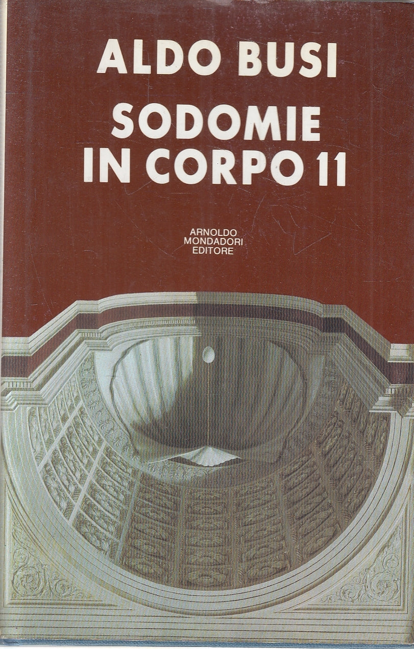 LN2- SODOMIE IN CORPO 11 - ALDO BUSI - MONDADORI SCRITTORI - CS - JXS122