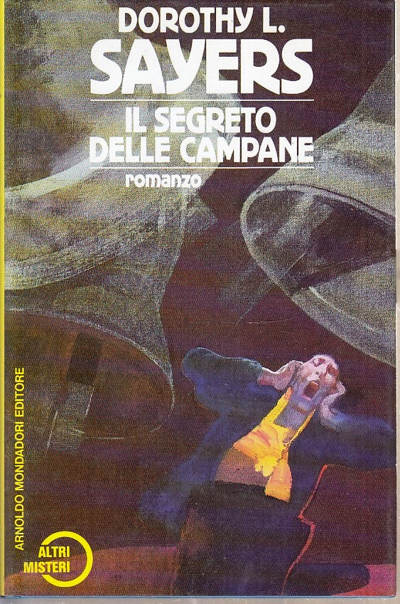 LN- IL SEGRETO DELLE CAMPANE - DOROTHY SAYERS - MONDADORI --- 1988 - CS - YFS336
