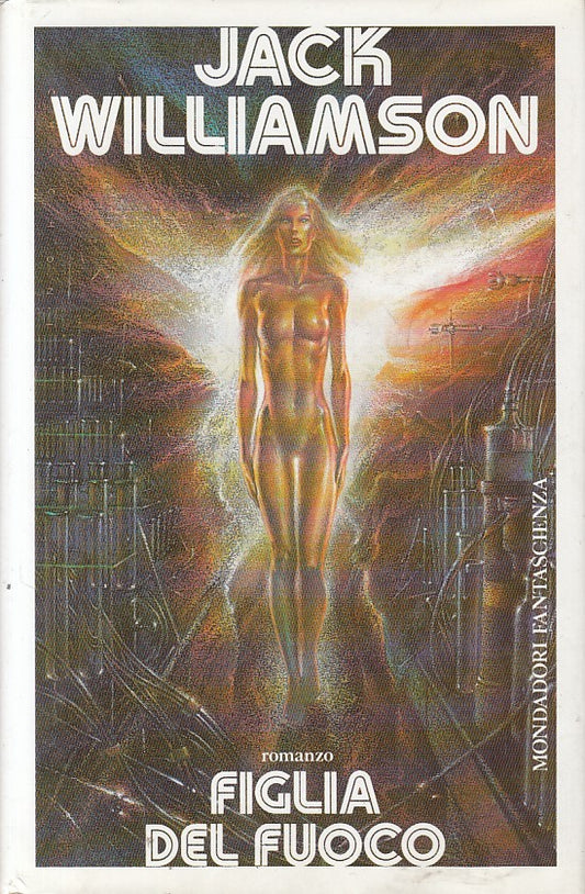 LN- FIGLIA DEL FUOCO - WILLIAMSON- MONDADORI- FANTASCIENZA -- 1988 - CS - ZFS448