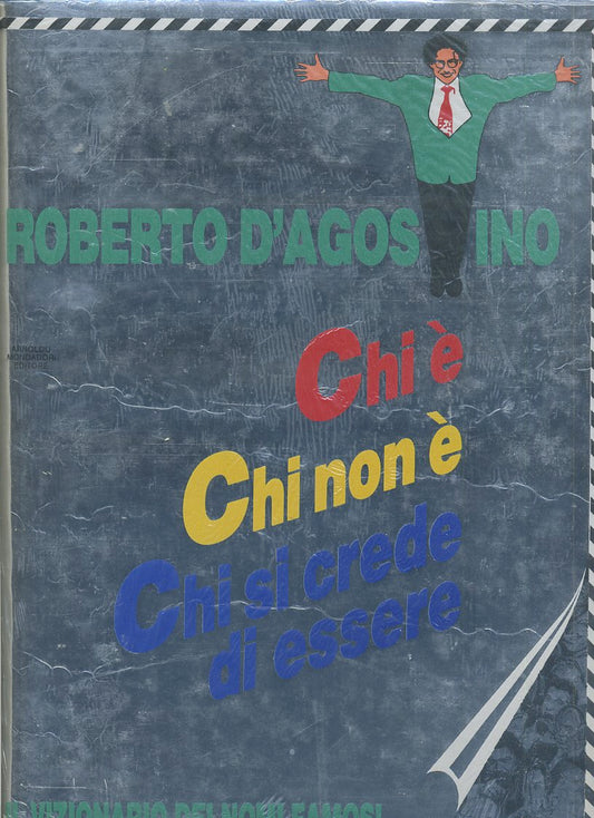 LZ- CHI E' NON E' SI CREDE DI ESSERE - D'AGOSTINO- MONDADORI--- 1988- CS- YFS615